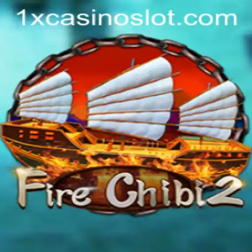 Discovering FireChibi2: A Thrilling Adventure in the World of 1xcasino