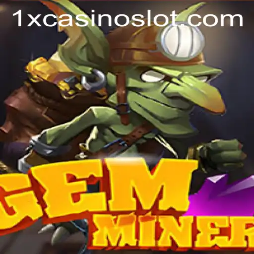 GemMiner: Unearthing Excitement in the World of 1xcasino